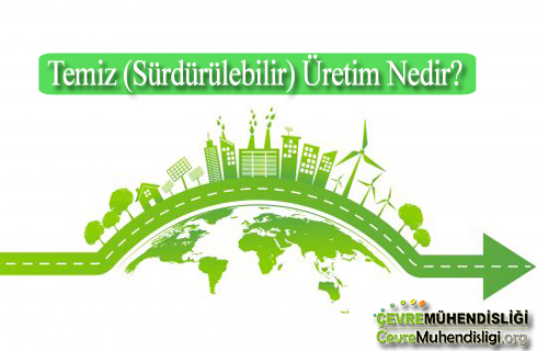 temiz uretim nedir makale