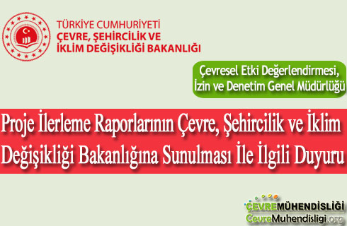 proje ilerleme raporlarinin cevre bakanligina sunulmasi