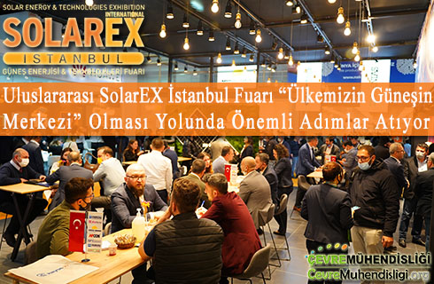 Uluslararası SolarEX İstanbul Fuarı “Ülkemizin Güneşin Merkezi” Olması Yolunda Önemli Adımlar Atıyor