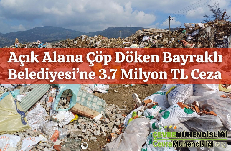acik alana cop doken bayrakli belediyesine ceza