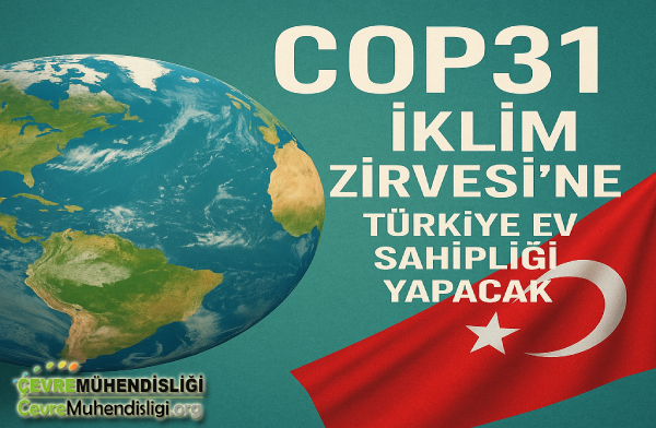 cop31 iklim zirvesi turkiye de yapilacak