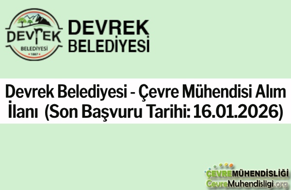 Devrek Belediyesi - Çevre Mühendisi Alım İlanı (Son Başvuru Tarihi: 16.01.2026)