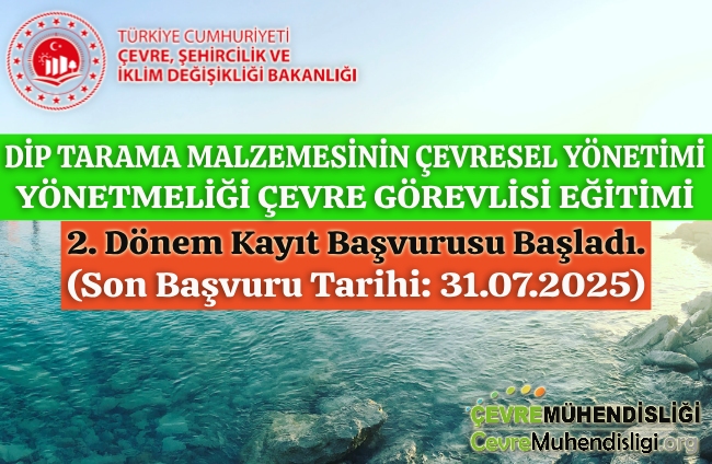 Dip Tarama Malzemesinin Çevresel Yönetimi Yönetmeliği Çevre Görevlisi Eğitimi - Ön Başvuru