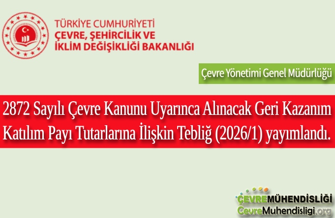 2872 Sayılı Çevre Kanunu Uyarınca Alınacak Geri Kazanım Katılım Payı Tutarlarına İlişkin Tebliğ (2026/1) yayımlandı