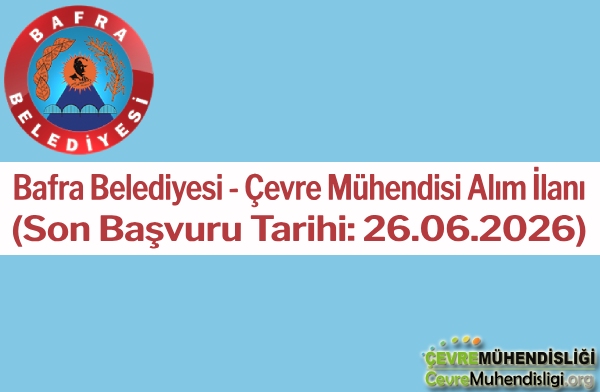 Bafra Belediyesi - Çevre Mühendisi Alım İlanı (Son Başvuru Tarihi: 26.06.2026)
