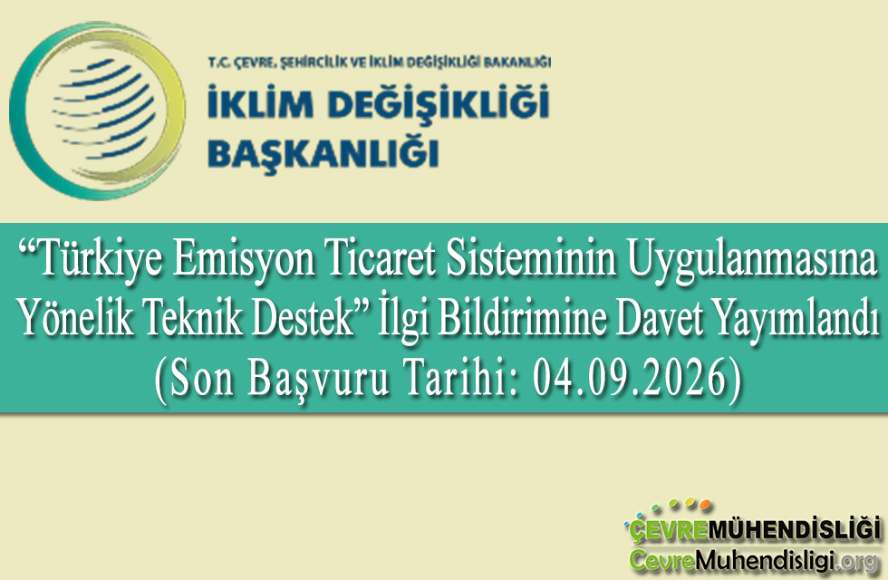 “Türkiye Emisyon Ticaret Sisteminin Uygulanmasına Yönelik Teknik Destek” İlgi Bildirimine Davet Yayımlandı