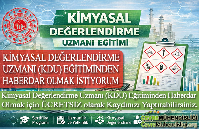 Kimyasal Değerlendirme Uzmanı (KDU) Eğitiminden Haberdar Olmak İstiyorum